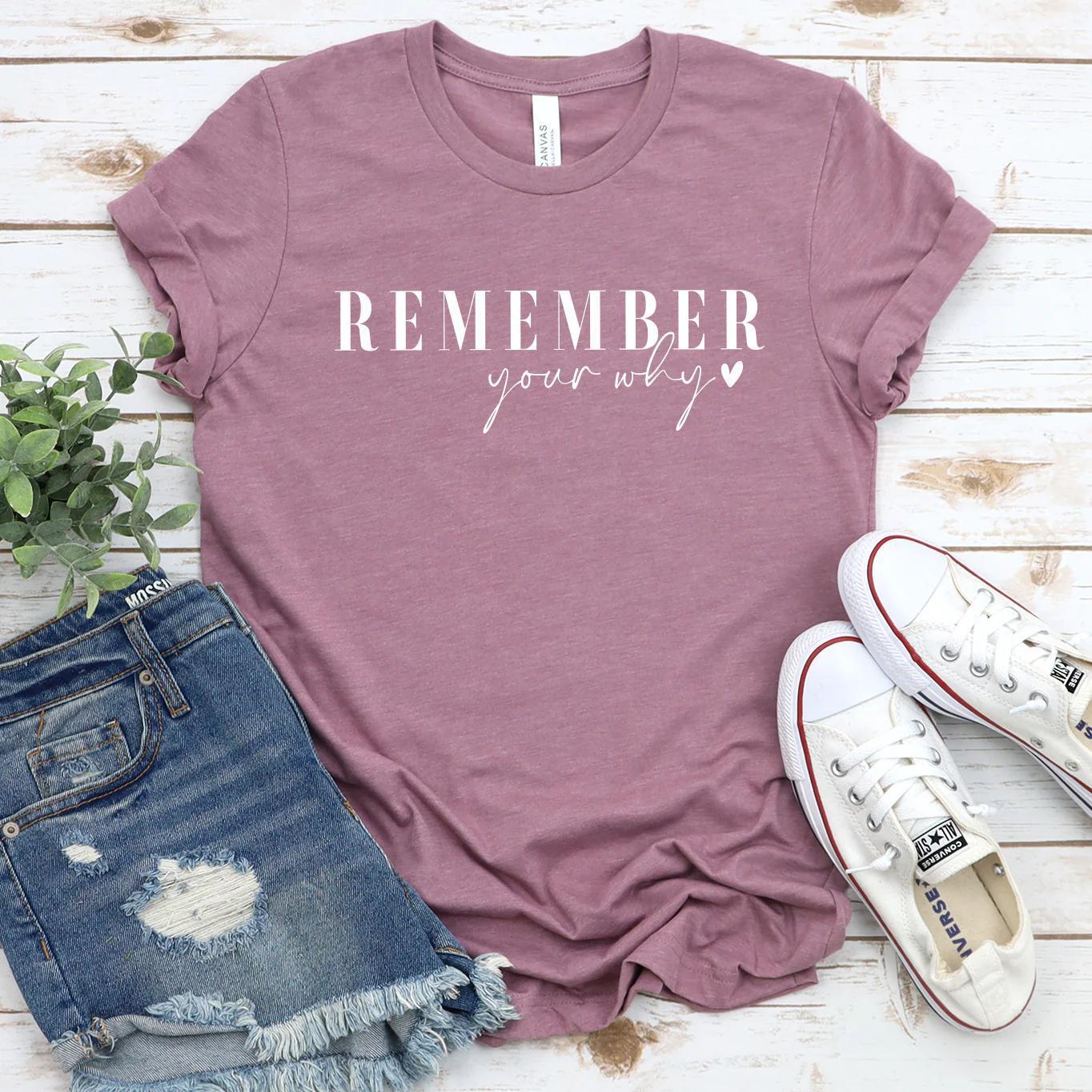 Remember Your Why Tee