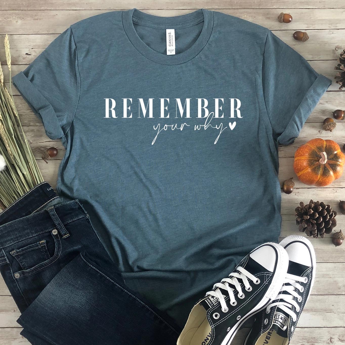 Remember Your Why Tee