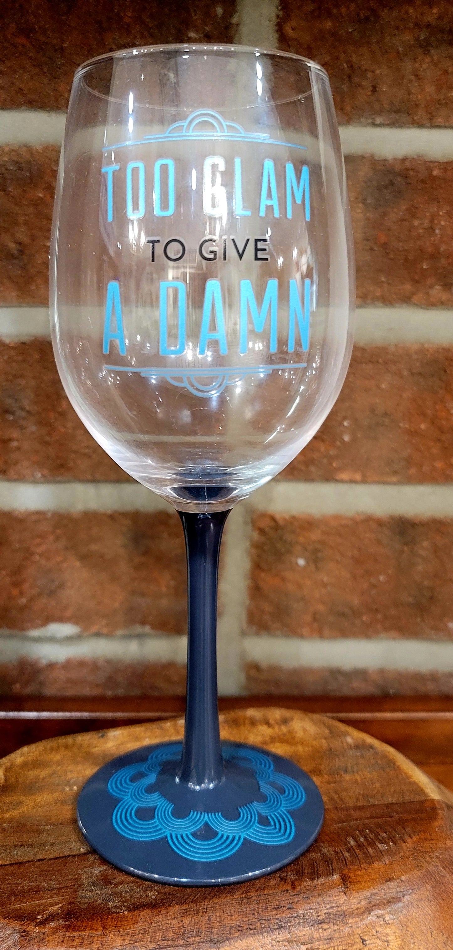 Too Glam To Give A Damn Wine Glass