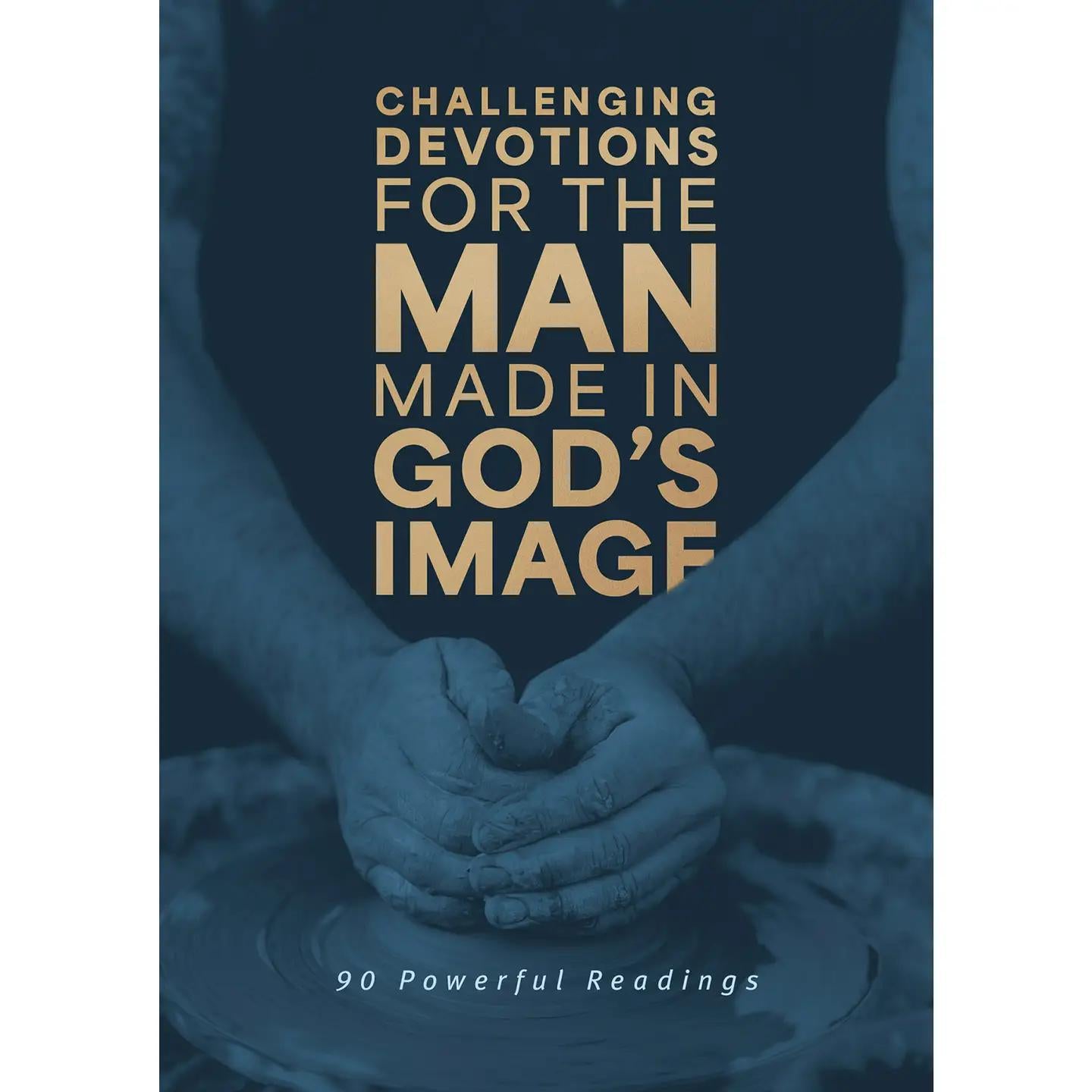 Challenging Devotions for the Man Made in God’s Image