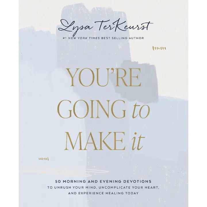 You're Going To Make It