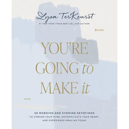 You're Going To Make It