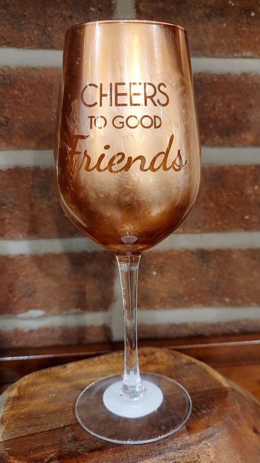 Cheers To Good Friends Wine Glass
