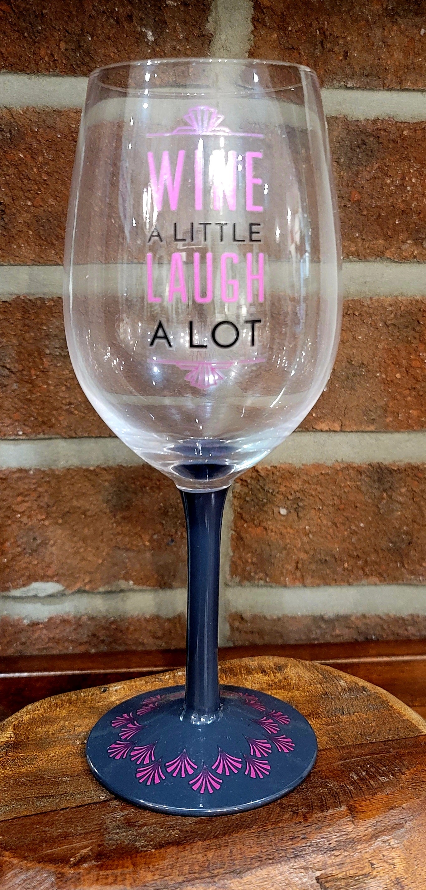 Wine A Little Laugh A Lot Wine Glass